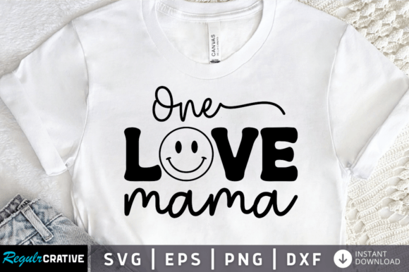Download One Love Mama Svg Design,Mom T Shirt Svg - Mama svg Collection