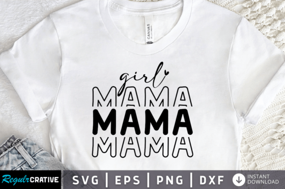 Download Girl Mama SVG,Mom T Shirt Svg Design - Mama svg Collection
